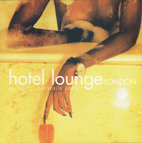 Hotel Lounge London (Music For Cocktails Party)