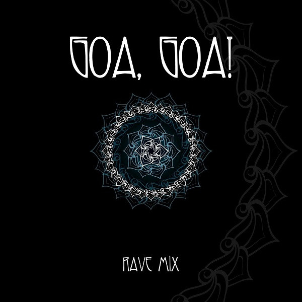 Goa, Goa! - Rave Mix