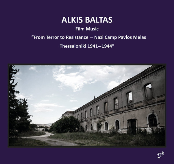 Film Music - "From Terror To Resistance - Nazi Camp Pavlos Melas, Thessaloniki 1941-1944"