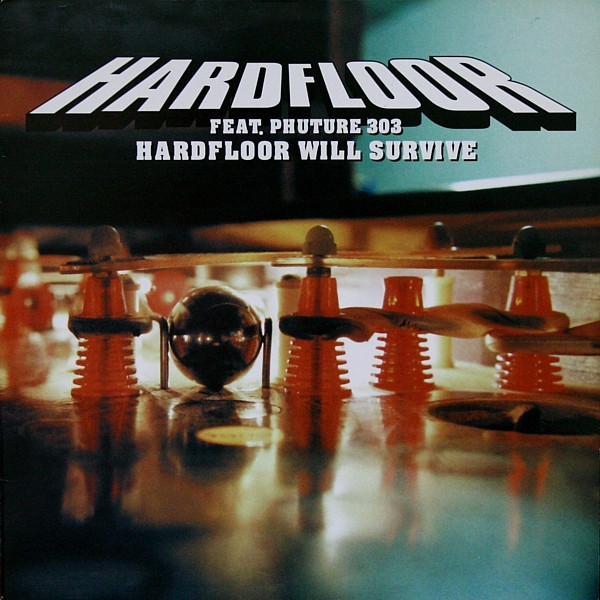 Hardfloor Will Survive