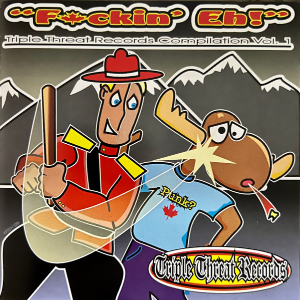 "Fuckin' Eh!" Triple Threat Records Compilation Vol. 1