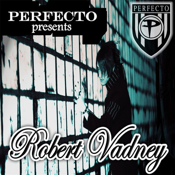 Perfecto Presents Robert Vadney