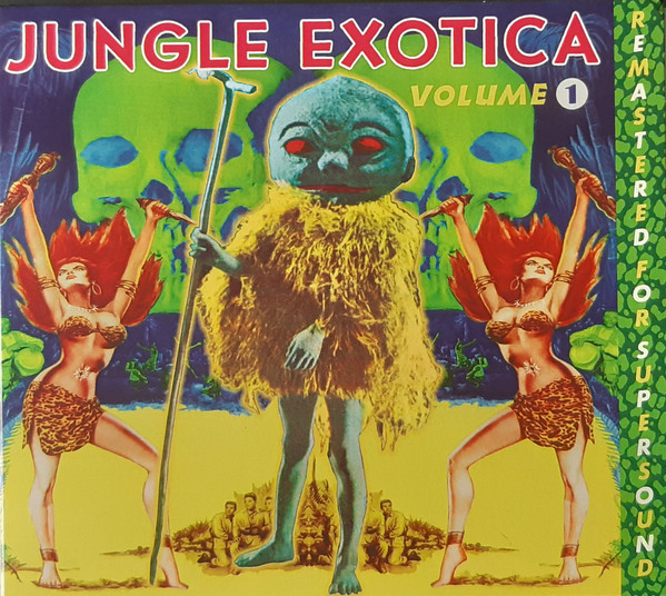 Jungle Exotica Volume 1