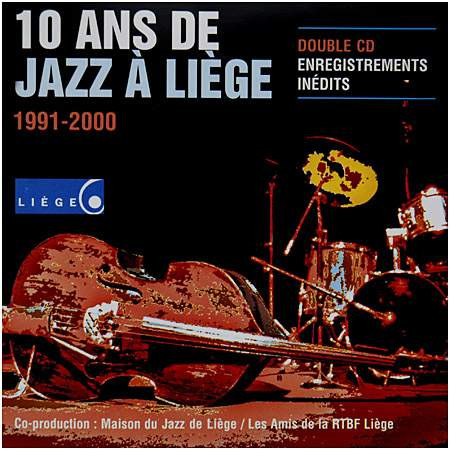 10 Ans De Jazz À Liège 1991-2000