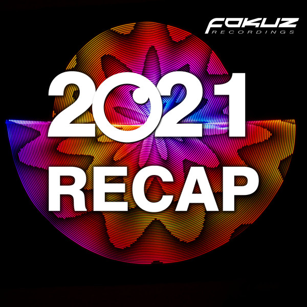 Fokuz Recordings - 2021 Recap 