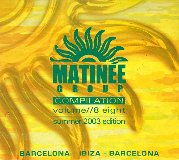 Matinée Group Compilation Volume 8 Eight - Summer 2003 Edition