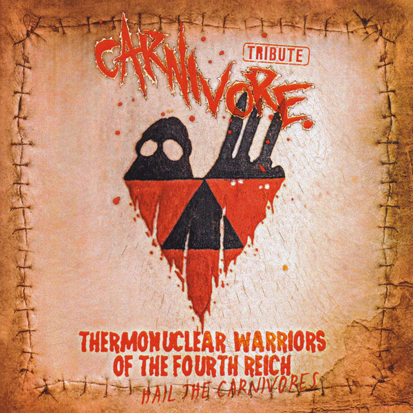 Tribute To Carnivore - Thermonuclear Warriors Of The Fourth Reich
