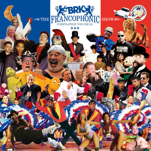 BRK "The Francophonic Show" Compilation Volume III