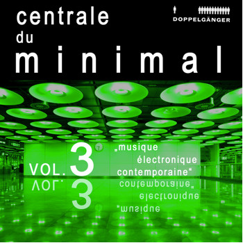 Centrale Du Minimal: Vol 3