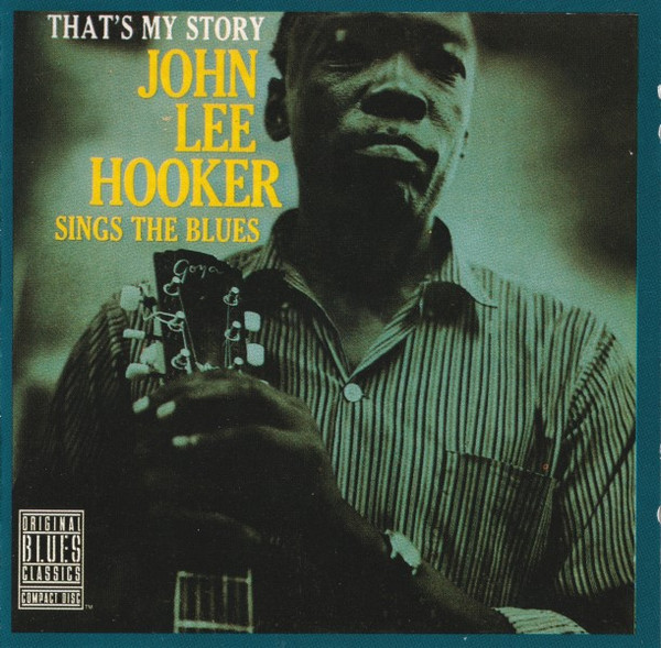 That's My Story John Lee Hooker Sings The Blues