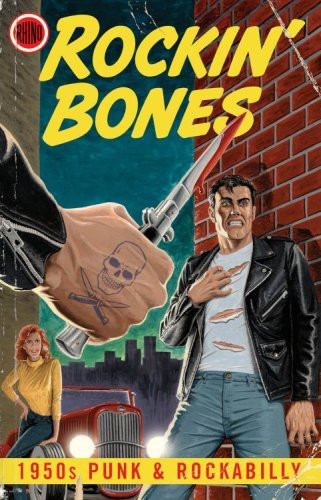 Rockin' Bones: 1950s Punk & Rockabilly