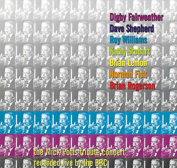 The Mick Potts Tribute Concert Recorded Live By The BBC