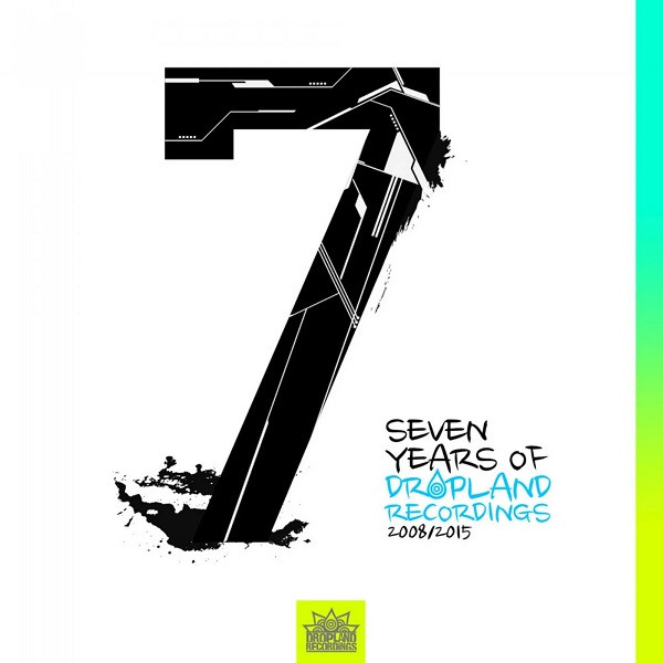 7 - Seven Years Of Dropland Recordings - 2008 / 2015 