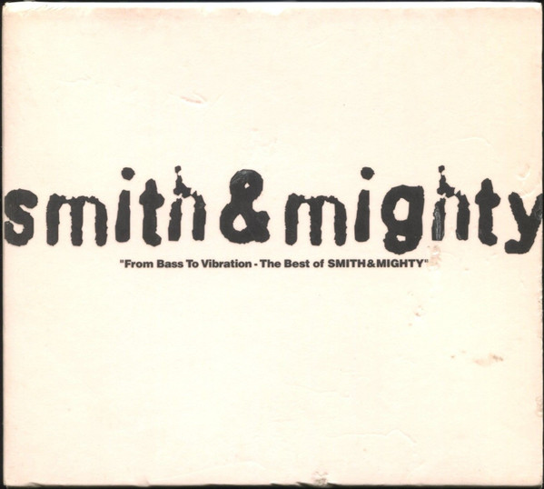 From Bass To Vibration - The Best Of Smith & Mighty