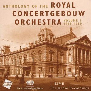 Anthology Of The Royal Concertgebouw Orchestra, Volume 1, 1935-1950