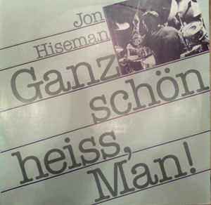 Ganz Schön Heiss, Man!