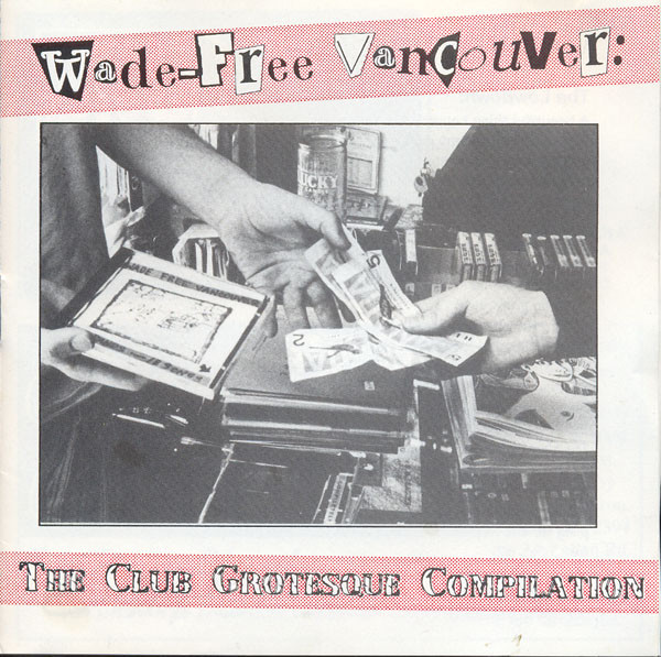 Wade-Free Vancouver: The Club Grotesque Compilation