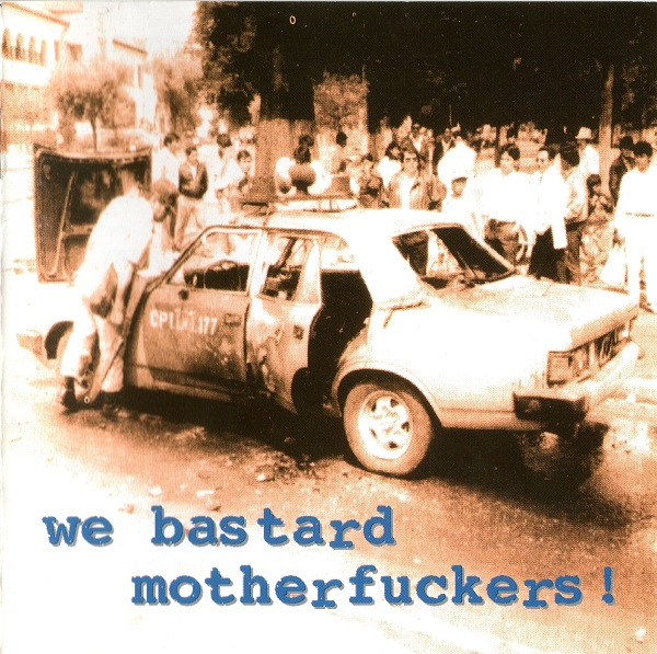 We Bastard Motherfuckers!