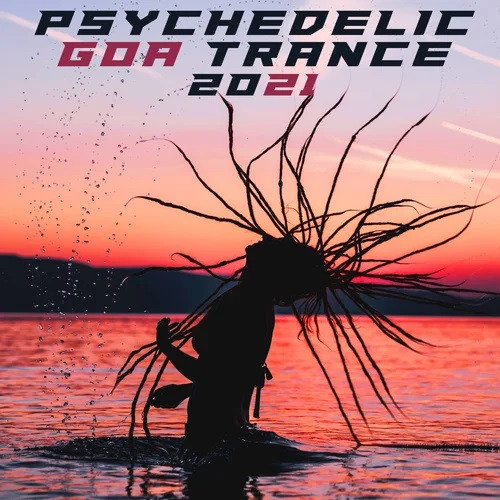 Psychedelic Goa Trance - 2021