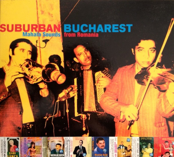 Suburban Bucharest (Mahala Sounds From Romania)