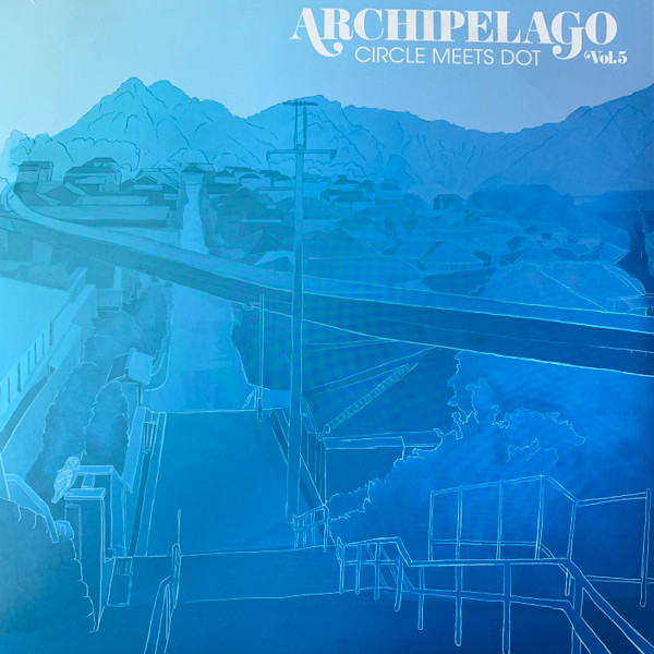 Archipelago Vol.5 / Archipelago Vol.6