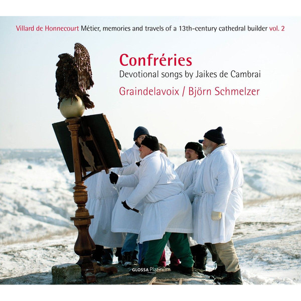 Confréries: Devotional Songs By Jaikes de Cambrai - Villard de Honnecourt : Métier, Memories And Travels Of A 13th-Century Cathedral Builder, Vol. 2