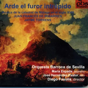 Arde El Furor Intrépido. Música De La Catedral De Málaga En El Siglo XVIII