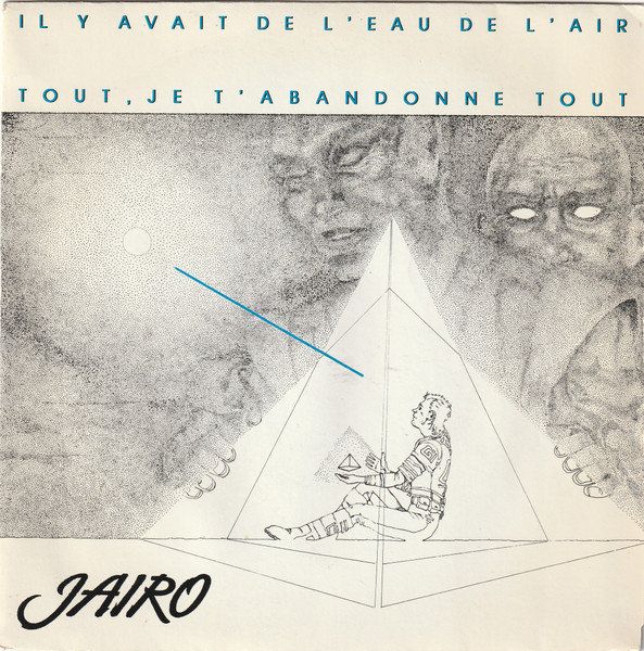 Il Y Avait De L'eau De L'air / Tout, Je T'abandonne Tout
