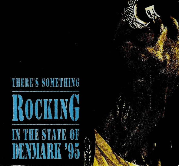 There's Something Rocking In The State Of Denmark '95