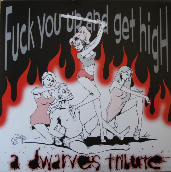 Fuck You Up And Get High (A Dwarves Tribute)