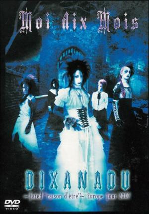 Dixanadu～Fated“Raison d'être”～Europe Tour 2007