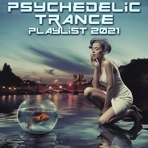 Psychedelic Trance - Playlist 2021