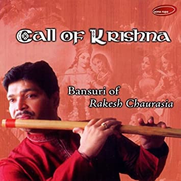 Call of Krishna: Bansuri of Rakesh Chaurasia