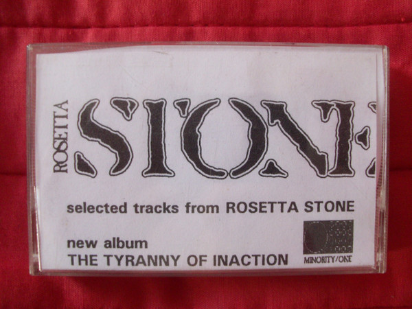 selected tracks from ROSETTA STONE new album THE TYRANNY OF INACTION