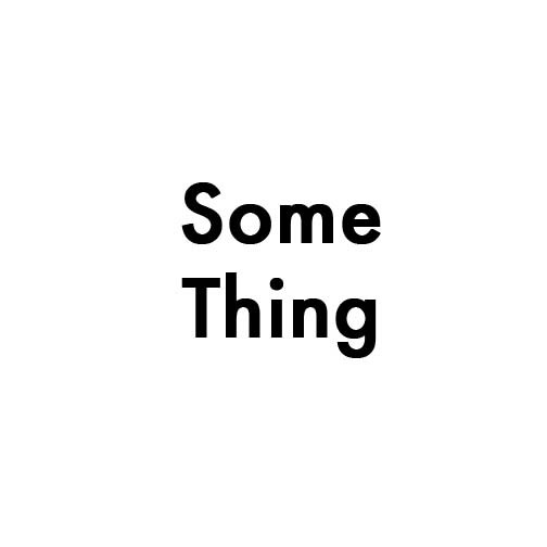 Some Thing