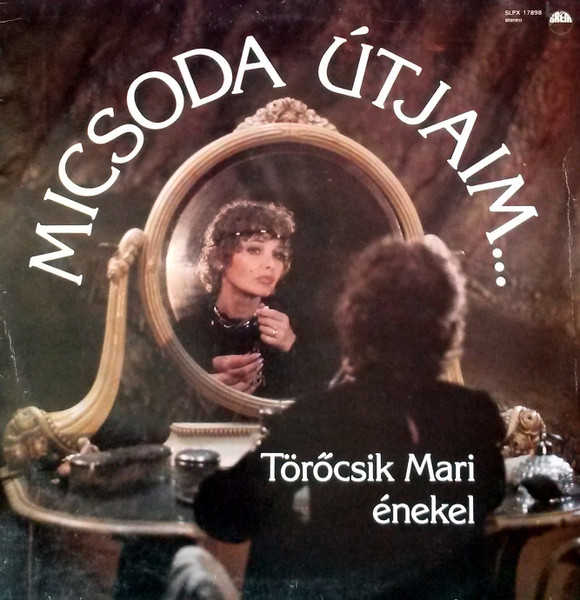 Micsoda Útjaim... / Ez Csak Színjáték