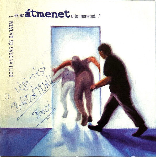 "...ez az átmenet a te meneted..."