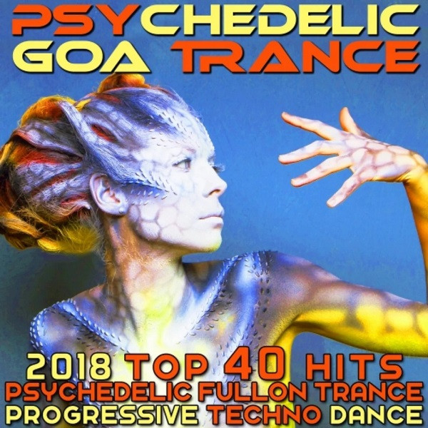 Psychedelic Goa Trance - 2018