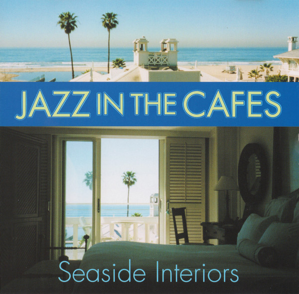 Jazz In The Cafes: Seaside Interiors