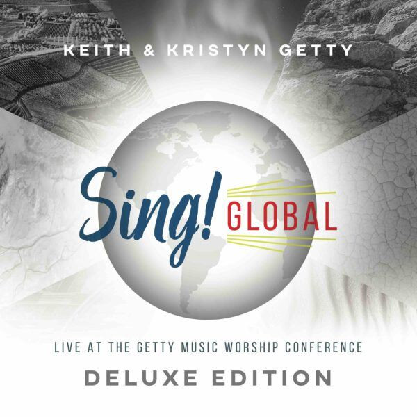 Sing! Global - Live at the Getty Music Worship Conference - Deluxe Edition