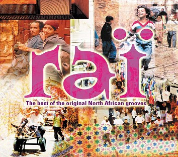 Raï (The Best Of The Original North African Grooves)