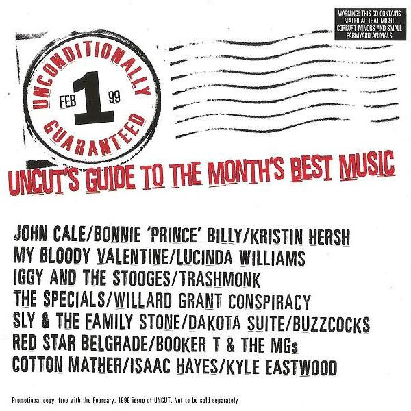 Unconditionally Guaranteed 1 Feb 99 (Uncut's Guide To The Month's Best Music)