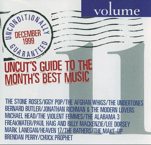Unconditionally Guaranteed Volume 11 December 1999 (Uncut's Guide To The Month's Best Music)