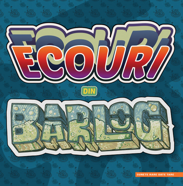 Ecouri Din Bârlog (Sunete Rare Date Tare)