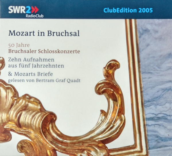 In Bruchsal / 50 Jahre Bruchsaler Schlosskonzerte / Zehn Aufnahmen Aus Fünf Jahrzehnten & Mozart Briefe Gelesen von Graf Quadt