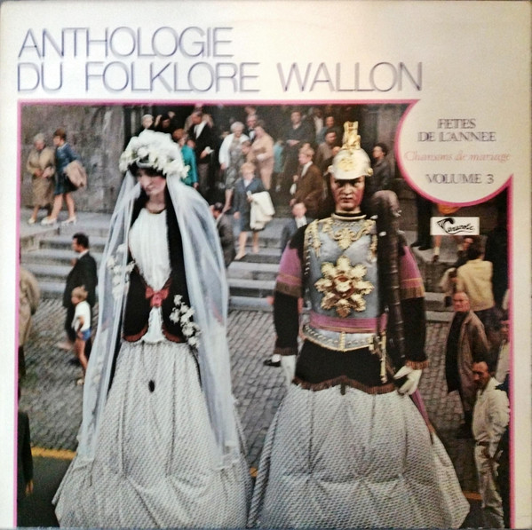 Anthologie Du Folklore Wallon - Chansons De Mariage Volume 3