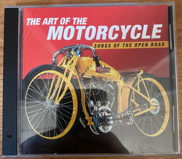 The Art Of The Motorcycle (Songs Of The Open Road)
