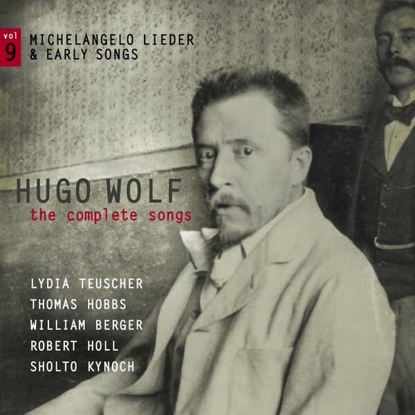 The Complete Songs Vol. 9: Michelangelo Lieder & Early Songs