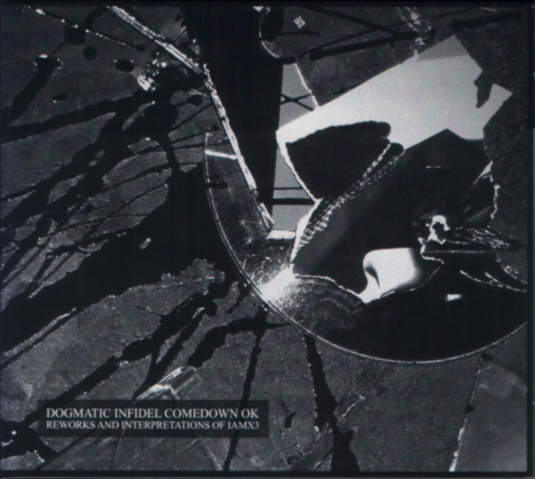 Dogmatic Infidel Comedown OK (Reworks And Interpretations Of IAMX3)