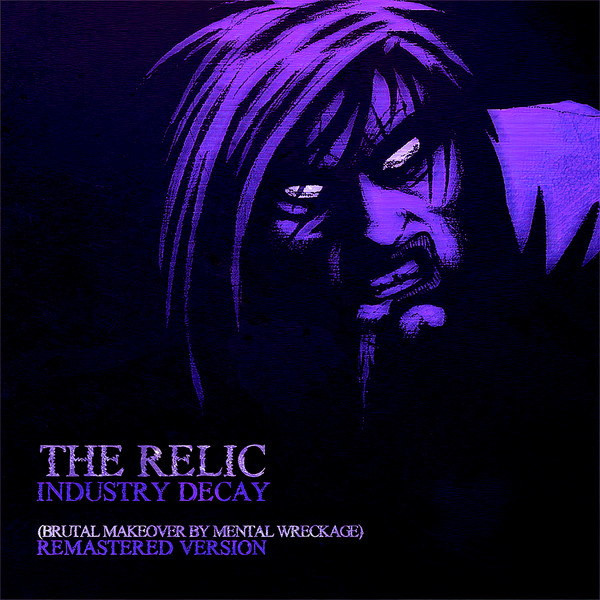 Industry Decay (Brutal Makeover By Mental Wreckage) (Remastered Version)